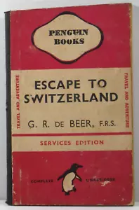 Libro Escape to Switzerland G R De Beer F.R.S Penguin Services Edition HB 1945 - Imagen 1 de 15