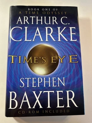 Time's Eye by Arthur C Clarke and Stephen Baxter (2004) Hardback First Edition - Image 1 of 4
