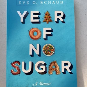 “Year of No Sugar : A Memoir by Eve O. Schaub” Paperback Book - Picture 1 of 3