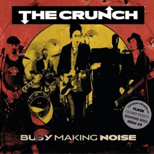The Crunch - Busy Making Noise (2013) Clash/Cockney Rejects/Sham 69/Diamond Dogs - Picture 1 of 2