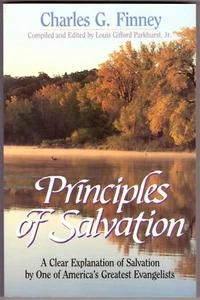 CHARLES G. FINNEY Principles of Salvation BOOK Edited by L.G. Parkhurst LIKE NEW - Picture 1 of 1