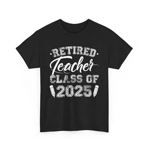 Retired Teacher Class Of 2025 T-Shirt, Retirement Gift for Teacher - Picture 1 of 15