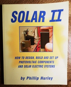 SOLAR II: HOW TO DESIGN, BUILD AND SET UP PHOTOVOLTAIC By Phillip Hurley *VG+* - Picture 1 of 2