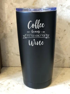 Brandneu Thermo Travel Mug Tasse - Kaffee, weil es zu früh für Wein ist  - Bild 1 von 12