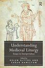 Understanding Medieval Liturgy. Gittos, Hamilton 9781409451501 Free Shipping<|