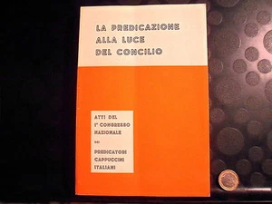 LA PREDICAZIONE ALLA LUCE DEL CONCILIO -ATTI 1° CONGRESSO PREDICATORI CAPPUCCINI - Picture 1 of 1