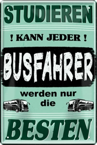 ''Studieren kann jeder Busfahrer'' 20x30cm Blechschild - Bild 1 von 7