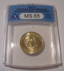 2007 Washington Presidential Dollar Error Missing Edge Lettering MS65 ANACS (B) - Picture 1 of 2