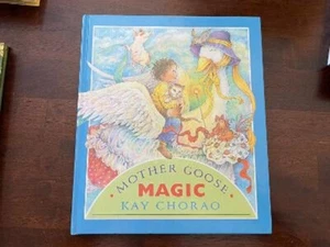 Mother Goose Magic, Kay Chorao. NEW Children's Book. Hardback Nursery Rhymes.  - Picture 1 of 2