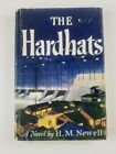 The Hardhats By H.M. Newell, A 1955 Hardback Novel *3D