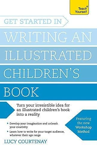 Get Started in Writing an Illustrated Children's Book:... - Courtenay, Lucy - Image 1 of 1