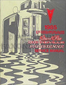 1985 Pontiac Grand Prix Parisienne and Bonneville Shop Manual 85 Repair Service - Picture 1 of 2