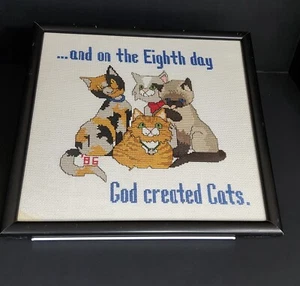"ON THE EIGHTH DAY GOD CREATED CATS" FRAMED VTG HANDMADE CROSSSTITCH 12" X 13" - Picture 1 of 7