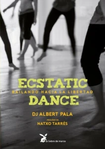 Libro "Ecstatic Dance, bailando hacia la libertad" - Imagen 1 de 2