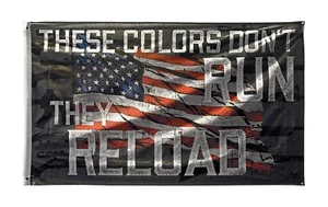 These Colors Don’t Run They Reload 3ft X 5ft Flag - Picture 1 of 4