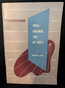 SMALL CHILDREN, TOO, BE FREE? by Howard A. Lane Freedom Pamph.1950 Paper 40p VG+ - Picture 1 of 2