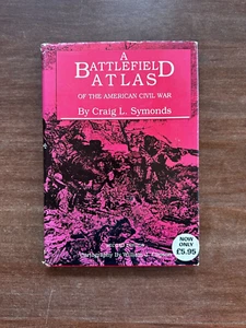 A Battlefield Atlas of the American Civil War; Craig L Symonds; 1985 UK2d ed; HC - Picture 1 of 13