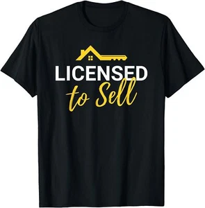 Licensed to Sell Realtor Funny Real Estate Agent Men Women T-Shirt - Picture 1 of 13