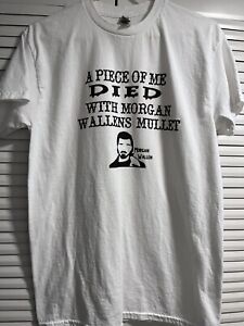 Morgan Wallen T Shirt “A Piece Of Me Died With Morgan Wallens Mullet”