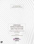 Christina Luke  Heritage, World Heritage, and the Future – Perspectives  (Poche)