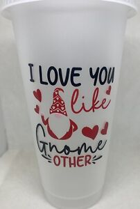 i love you like gnome other cold tumbler valentines gift