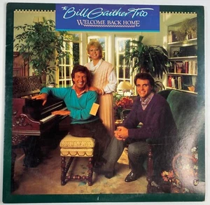 Bill Gaither Trio Welcome Back Home Vinyl LP (1987 Star Song SSR 8079) - Picture 1 of 4
