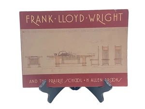 Frank Lloyd Wright and the Prairie School ~ H. Allen Brooks 1984 SC - Picture 1 of 23