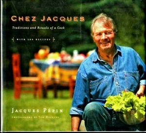 Chez Jacques Traditionals and Rituals of A Cook Jacques Pepin cookbook 2007 hcdj - Imagen 1 de 4