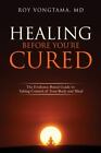 Healing Before You're Cured: The Evidence-based Guide to Taking Control of...