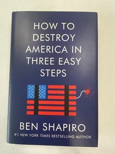 How To Destroy America In Three Easy Steps Hardcover Ben Shapiro -Like New - Bild 1 von 6