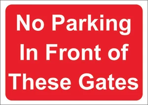 NO PARKING IN FRONT OF THESE GATES A5/A4/A3 STICKER/ FOAMEX SITE SAFETY SIGN - Picture 1 of 1