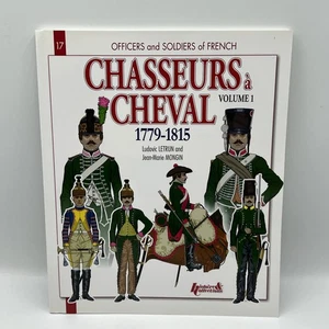 Histoire & Collections Officers and Soldiers of French Chasseurs a' Cheval NEW - Picture 1 of 11