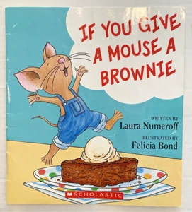 IF YOU GIVE A MOUSE A BROWNIE PAPERBACK LAURA NUMEROFF SCHOLASTIC - Picture 1 of 11