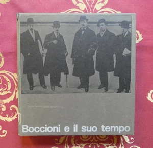Boccioni e il suo tempo catalogo mostra milano 1973-74 futurismo - Foto 1 di 11