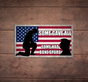 Some Gave All Some Had Bone Spurs Flag Sticker, Liberal, Anti Trump, FDT Protest - Bild 1 von 2