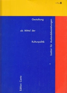 Gestaltung als Mittel der Kulturpolitik. Institut für Auslandsbeziehungen (Hrg.) - Picture 1 of 1