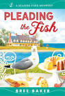 Bree Baker Pleading the Fish (Paperback) Seaside Café Mysteries
