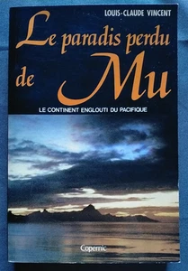LE PARADIS PERDU DE MU. T. 1. LE CONTINENT ENGLOUTI DU PACIFIQUE. L-C. VINCENT - Picture 1 of 9