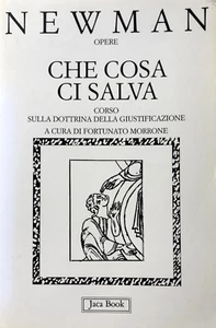 JOHN HENRY NEWMAN OPERE CHE COSA CI SALVA CORSO DOTTRINA GIUSTIFICAZIONE JACA - Imagen 1 de 1
