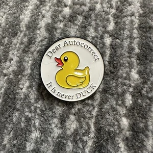 Duck Enamel Pin Chick Dear Auto Correct It’s Never Duck Round Backpack Hat Funny - Picture 1 of 3