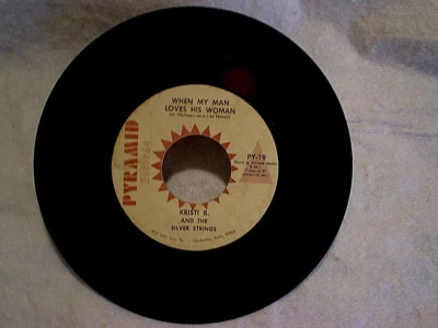 KRISTI B. AND THE SILVER STRINGS When My Man Loves His Woman,pyramid PY-19, 45 - Image 1 of 4