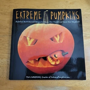 Extreme Pumpkins: Diabolical Do-It-Yourself Designs to Amuse by Nardone 1st Ed - Picture 1 of 5