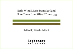Early Wind Music from Scotland: Flute Tunes from GB-KETmmc 353, ed. E. Ford - Picture 1 of 4