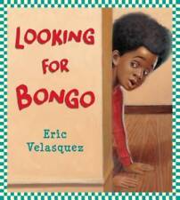 Looking for Bongo - Paperback By Velasquez, Eric - GOOD