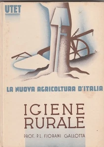 La nuova agricoltura d'Italia P.L. Fiorani-Gallotta Igiene rurale UTET 1936 - Imagen 1 de 1