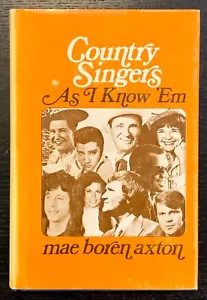 COUNTRY SINGERS - MAE BOREN AXTON - INSCRIBED - 1ST ED. - 1973 - DJ UNCLIPPED. - Foto 1 di 17