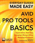 Avid Pro Tools Basics : Expert Advice, Made Easy Paperback Dave C