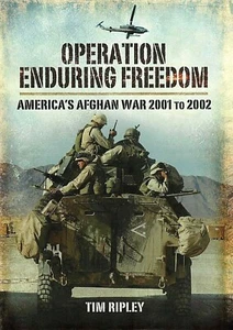 OPERATION ENDURING FREEDOM: America's Afghan War 2001-02 by Ripley 2011 HC 1Ed/1 - Picture 1 of 1