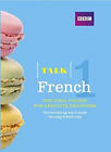 Talk French 1 Book/Cd Pack : The Ideal French Course For Absolute