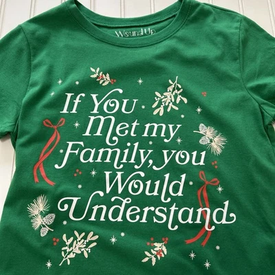 Christmas Humor Women's  XXS  Tshirt You'd Understand Meet My Family Green New - Image 1 of 4